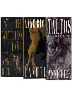 Lives of the Mayfair Witches, Three Volume Set: The Witching Hour; Lasher; Taltos. Anne Rice.