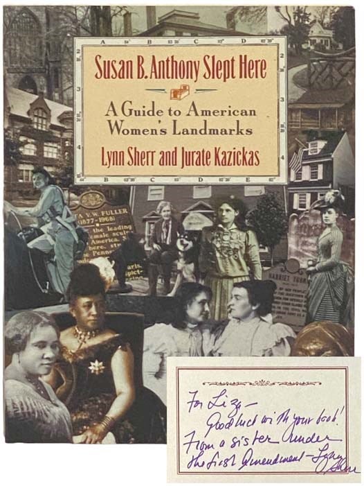 Item #2332534 Susan B. Anthony Slept Here: A Guide to American Women's Landmarks. Lynn Sherr, Jurate Kazickas.
