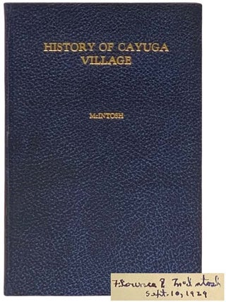 Item #2332550 History of Cayuga Village. Florence Pharis McIntosh