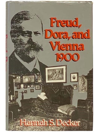 Item #2332587 Freud, Dora, and Vienna, 1900. Hannah S. Decker