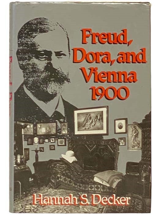 Item #2332587 Freud, Dora, and Vienna, 1900. Hannah S. Decker.