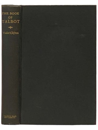 Item #2332622 The Book of Talbot. Violet Clifton