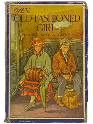 Item #2332630 An Old-Fashioned Girl (The Winston Bookshelf). Louisa May Alcott
