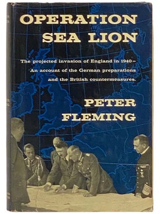 Item #2332640 Operation Sea Lion: The Projected Invasion of England in 1940 -- An Account of the...