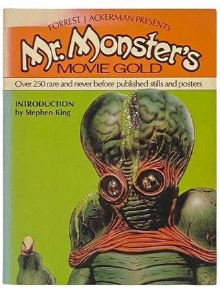 Item #2332663 Forrest J. Ackerman Presents Mr. Monster's Movie Gold: A Treasure-Trove of...