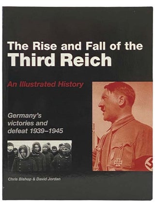 Item #2332693 The Rise and Fall of the Third Reich - An Illustrated History: Germany's Victories...