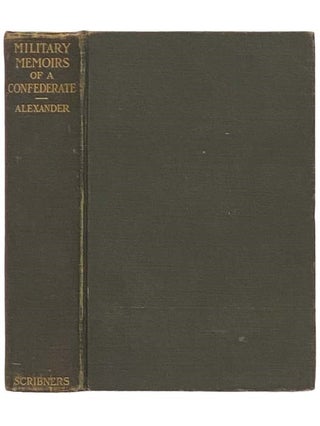 Item #2332705 Military Memoirs of a Confederate: A Critical Narrative, with Sketch-Maps by the...