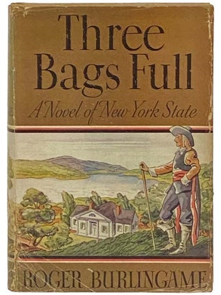 Item #2332706 Three Bags Full: A Novel of New York State. Roger Burlingame