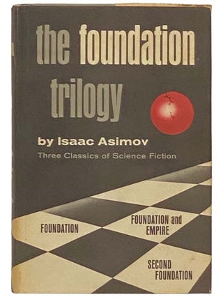 Item #2332726 The Foundation Trilogy: Foundation; Foundation and Empire; Second Foundation. Isaac...