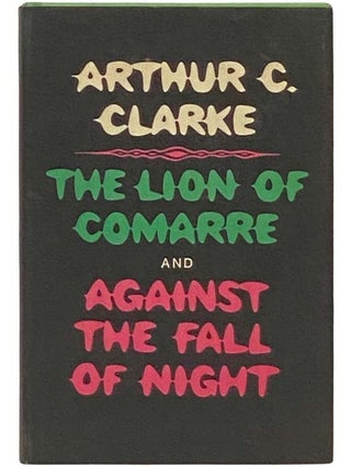 Item #2332758 The Lion of Comarre and Against The Fall of Night. Arthur C. Clarke