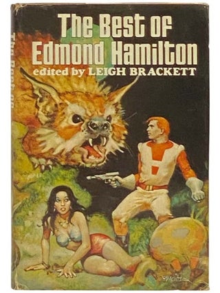 Item #2332773 The Best of Edmond Hamilton. Edmond Hamilton, Leigh Brackett