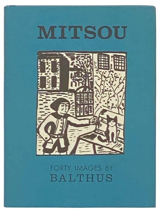 Item #2332883 Mitsou: Forty Images by Balthus. Balthus, Rainer Maria Rilke, Richard Miller, preface.