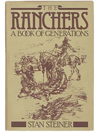 Item #2332894 The Ranchers: A Book of Generations. Stan Steiner