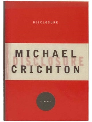 Item #2332917 Disclosure: A Novel. Michael Crichton