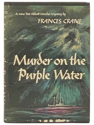 Item #2332937 Murder on the Purple Waters (Pat Abbott Murder Mystery). Frances Crane