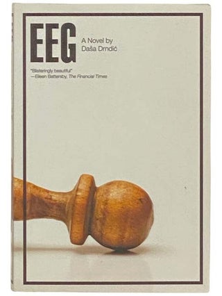 Item #2332946 Eeg: A Novel. Dasa Drndic, Celia Hawkesworth