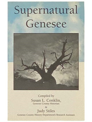 Item #2332985 Supernatural Genesee. Susan L. Conklin, Judy Stiles