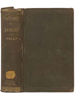 Item #2332996 The History of Auburn [New York]. Henry Hall