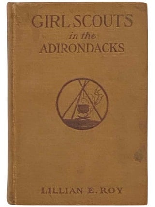 Item #2333012 Girl Scouts in the Adirondacks (Girl Scouts Mountain Series). Lillian Elizabeth Roy