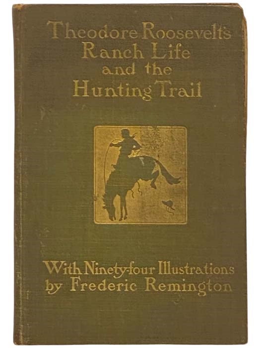 Item #2333035 Ranch Life and the Hunting-Trail. Theodore Roosevelt.