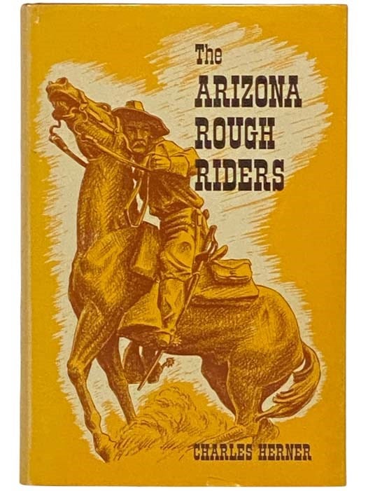 Item #2333043 The Arizona Rough Riders. Charles Herner.