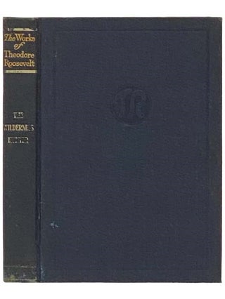 Item #2333055 The Wilderness Hunter (The Works of Theodore Roosevelt in Fourteen Volumes,...