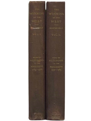 The Winning of the West: From the Alleghanies to the Mississippi, 1769-1776, in Two Volumes