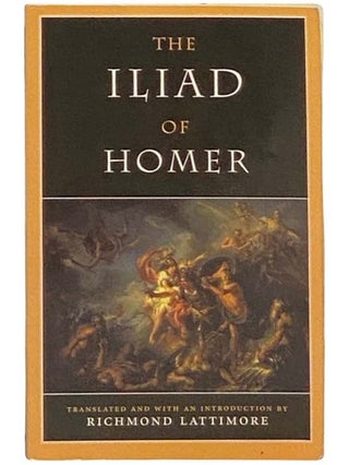 Item #2333123 The Iliad of Homer. Homer, Richmond - translated Lattimore, introduction