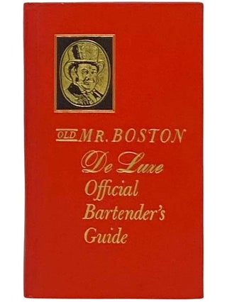 Item #2333128 Old Mr. Boston de Luxe Official Bartender's Guide [Deluxe]. Leo Cotton