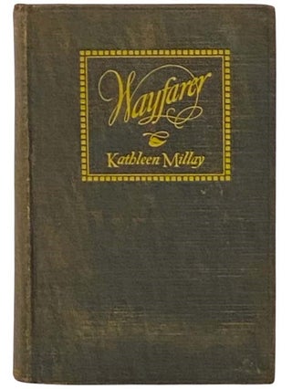 Item #2333199 Wayfarer: A Novel. Kathleen Millay