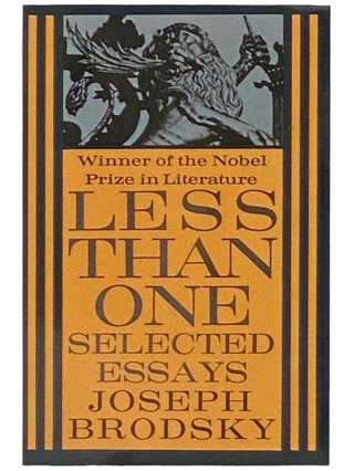 Item #2333203 Less Than One: Selected Essays. Joseph Brodsky