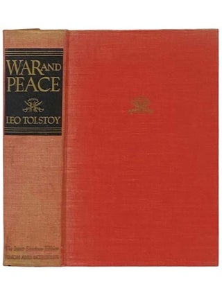Item #2333208 War and Peace: Inner Sanctum Edition. Leo Tolstoy, Louise Maude, Aylmer, Clifton...