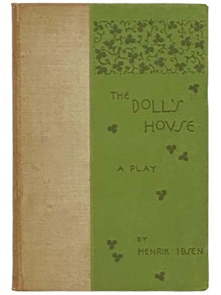Item #2333210 The Doll's House: A Play. Henrik Ibsen, Henrietta Frances Lord