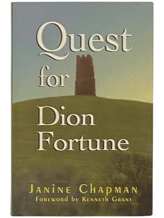 Item #2333235 Quest for Dion Fortune. Janine Chapman, Kenneth Grant, foreword