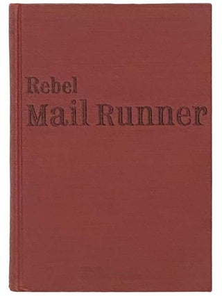 Rebel Mail Runner. Manly Wade Wellman.