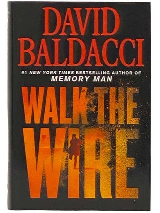 Item #2333370 Walk the Wire (Memory Man No. 6). David Baldacci