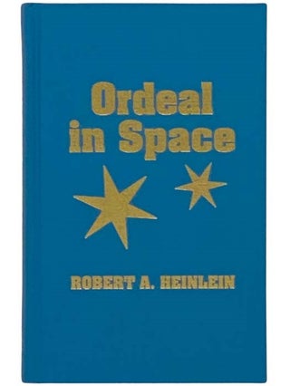 Item #2333376 Ordeal in Space. Robert A. Heinlein