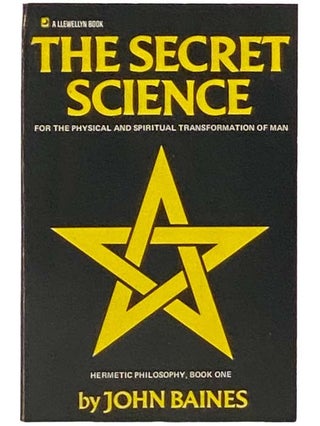 Item #2333406 The Secret Science [Originally Published as 'Los Brujos Hablan']. John Baines,...