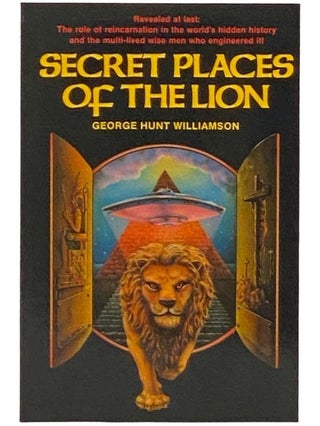 Item #2333410 Secret Places of the Lion. George Hunt Williamson
