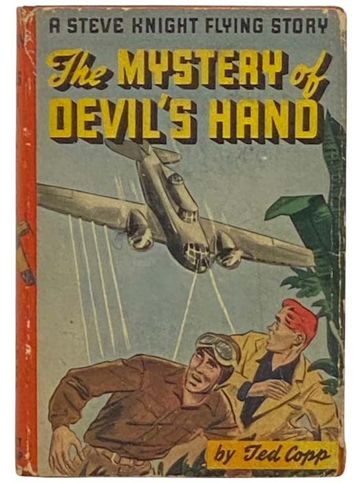 Item #2333413 The Mystery of Devil's Hand: A Steve Knight Flying Story. Ted Copp.