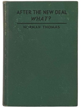 Item #2333418 After the New Deal, What? Norman Thomas