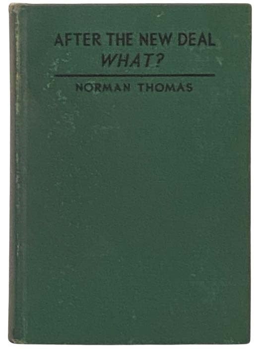 Item #2333418 After the New Deal, What? Norman Thomas.