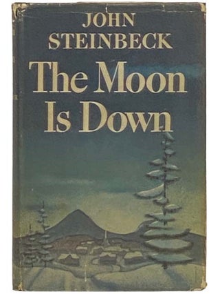 Item #2333432 The Moon is Down: A Novel. John Steinbeck