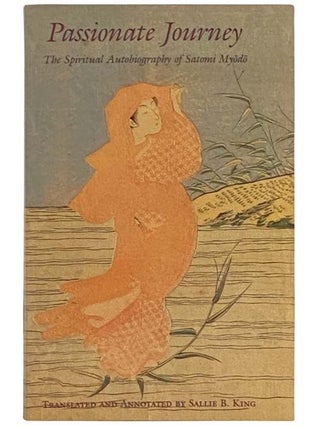 Item #2333450 Passionate Journey: The Spiritual Autobiography of Satomi Myodo. Satomi Myodo,...