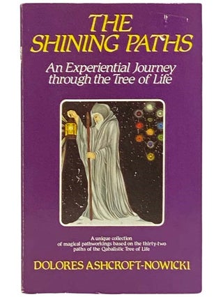 Item #2333475 The Shining Paths: An Experiential Journey through the Tree of Life. Dolores...