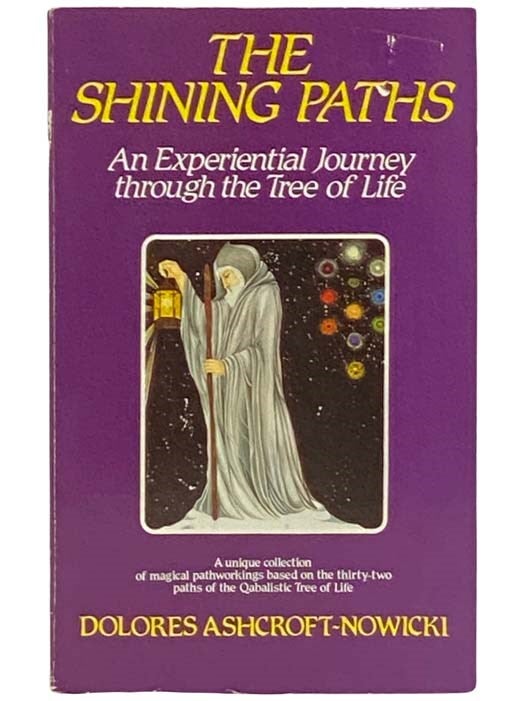 Item #2333475 The Shining Paths: An Experiential Journey through the Tree of Life. Dolores Ashcroft-Nowicki.