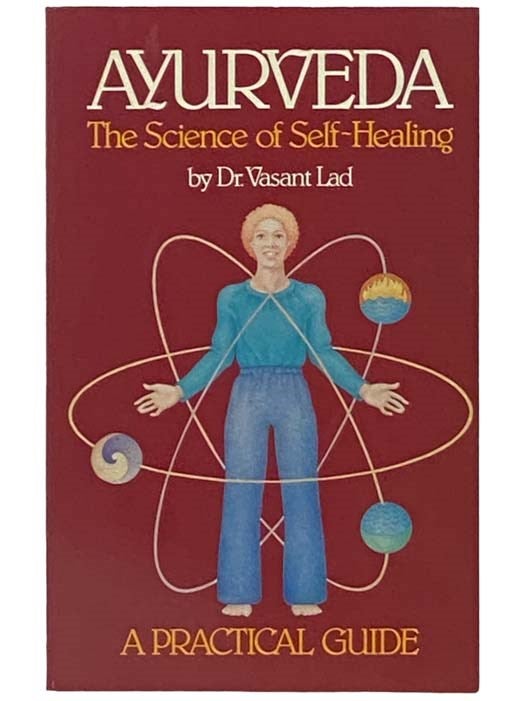 Item #2333481 Ayurveda: The Science of Self-Healing - A Practical Guide. Vasant Lad.