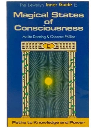 Item #2333497 The Llewellyn Inner Guide to Magical States of Consciousness. Melita Denning