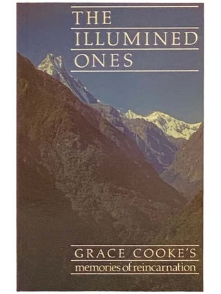 Item #2333536 The Illuminated Ones: Grace Cooke's Memories of Reincarnation. Grace Cooke