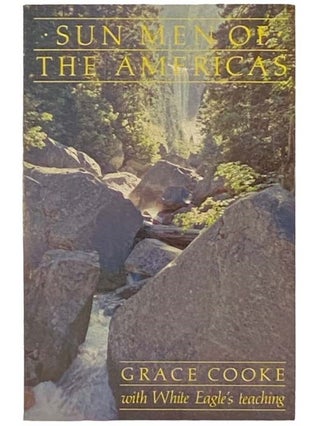 Item #2333537 Sun-Men of the Americas. Grace Cooke